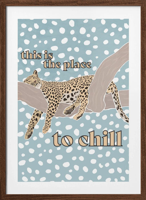 This Is the Place To Chill Leopard Kids Print Framed Art Modern Wall Decor