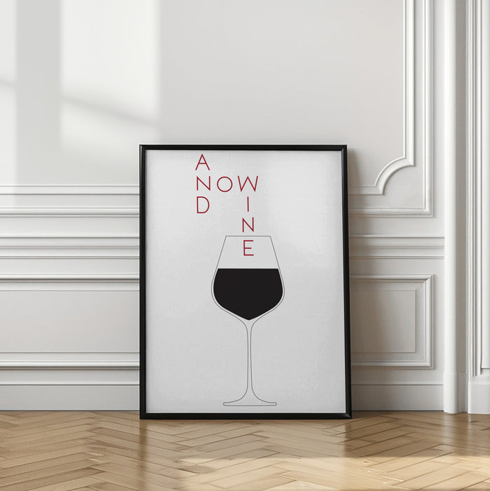 And Now Wine Framed Art Modern Wall Decor