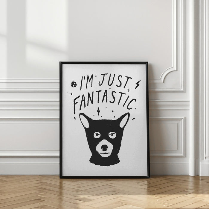 Im Just Fantastic Framed Art Wall Decor