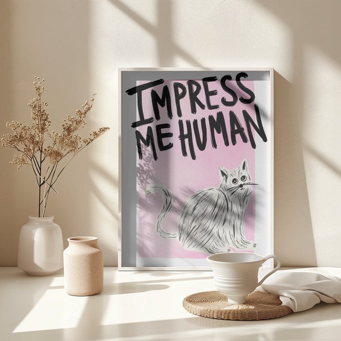 Cat Owner - Impress Me Human Framed Art Modern Wall Decor